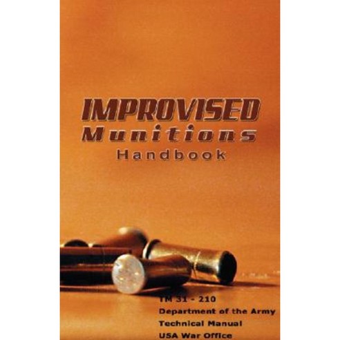Improvised Munitions Handbook Paperback, www.bnpublishing.com
