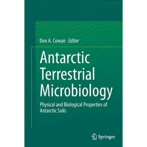 Antarctic Terrestrial Microbiology: Physical and Biological Properties of Antarctic Soils Paperback, Springer