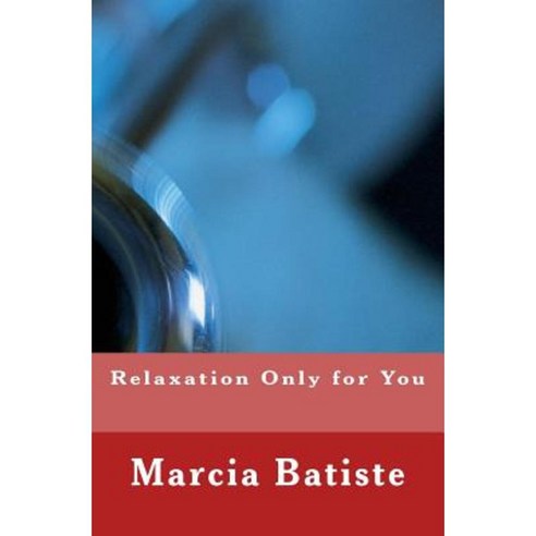 Relaxation Only for You Paperback, Createspace