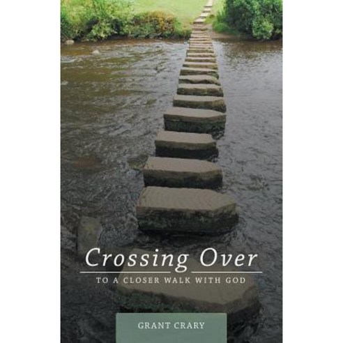 Crossing Over: To a Closer Walk with God Paperback, Fairdale Publishing