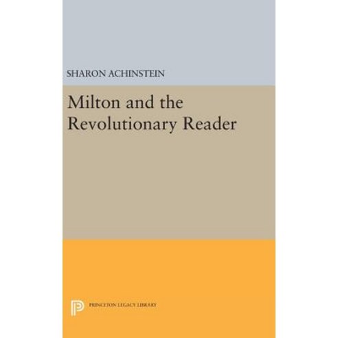 Milton and the Revolutionary Reader Hardcover, Princeton University Press
