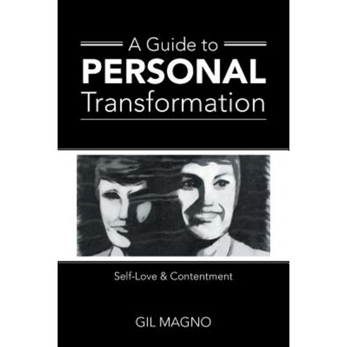 A Guide to Personal Transformation: Self-Love & Contentment Paperback, Balboa Press