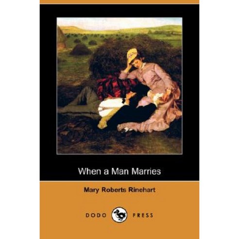 When a Man Marries (Dodo Press) Paperback, Dodo Press