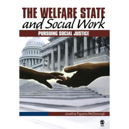 The Welfare State and Social Work: Pursuing Social Justice Paperback, Sage Publications, Inc