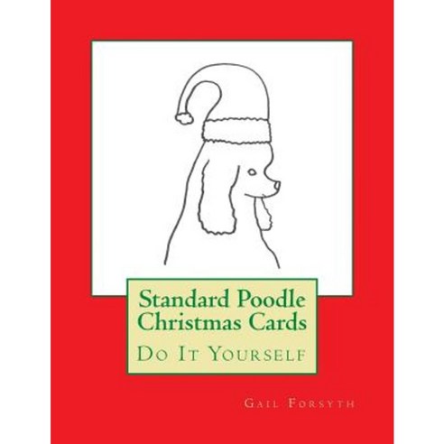 Standard Poodle Christmas Cards: Do It Yourself Paperback, Createspace