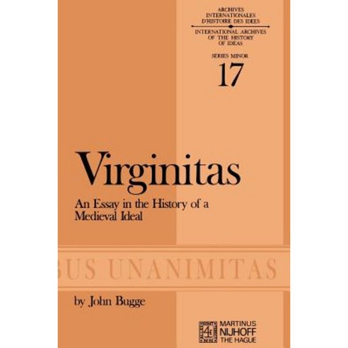 Virginitas: An Essay in the History of a Medieval Ideal Paperback, Springer