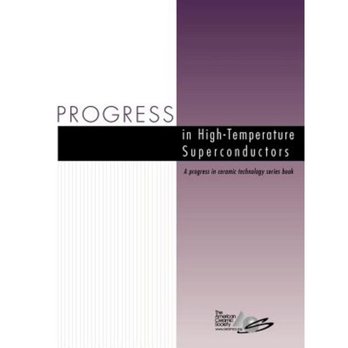 Progress in High-Temperature Superconductors Paperback, Wiley-American Ceramic Society