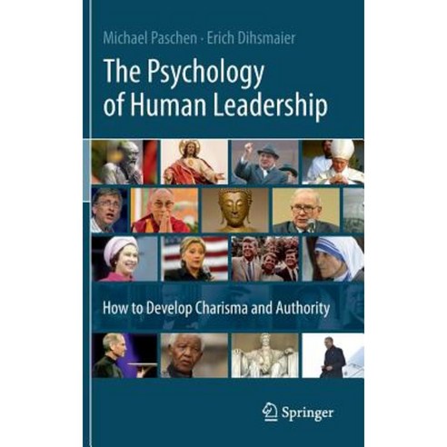 The Psychology of Human Leadership: How to Develop Charisma and Authority Hardcover, Springer