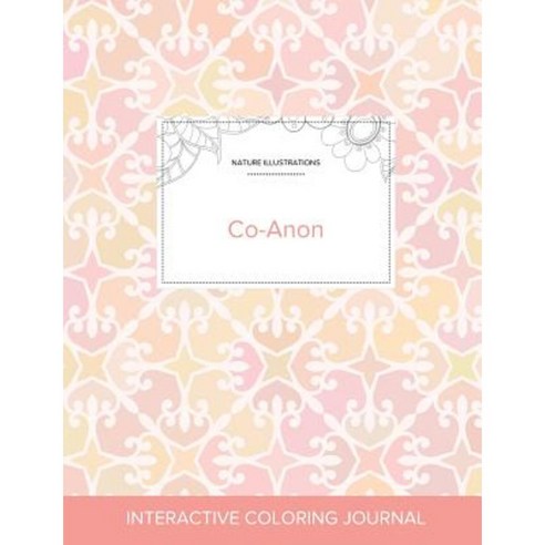 Adult Coloring Journal: Co-Anon (Nature Illustrations Pastel Elegance) Paperback, Adult Coloring Journal Press