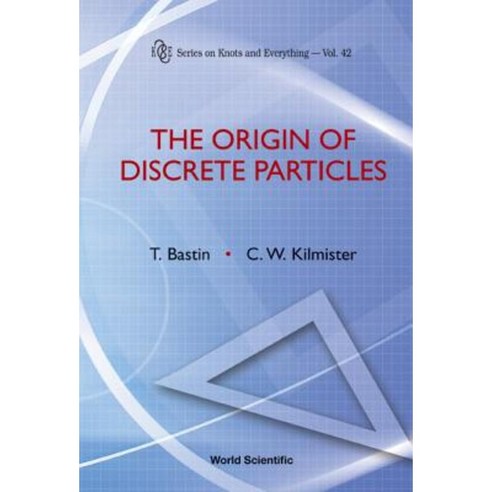 The Origin of Discrete Particles Hardcover, World Scientific Publishing Company