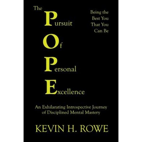The Pursuit of Personal Excellence: The Pope Paperback, Xlibris Corporation