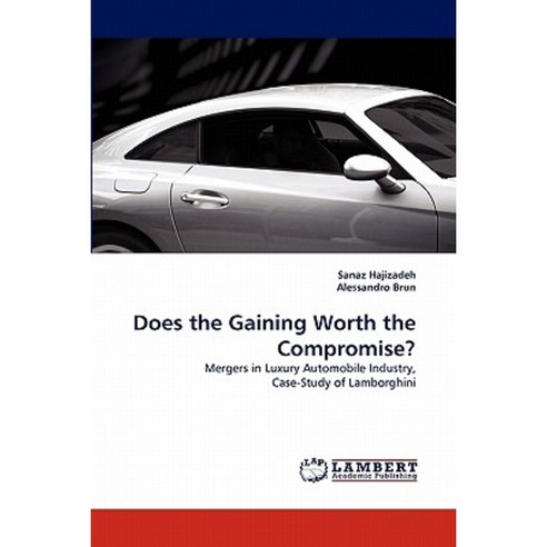 Does the Gaining Worth the Compromise? Paperback, LAP Lambert Academic Publishing
