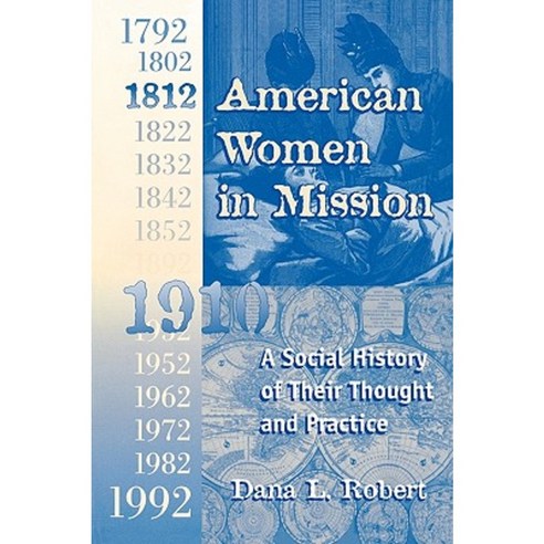 American Women in Mission: The Modern Mission Era 1792-1992 Paperback, Mercer University Press