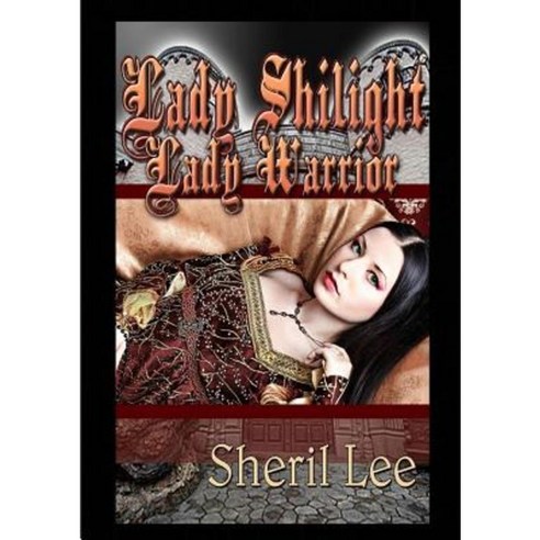 Lady Shilight - Lady Warrior Paperback, Lulu.com