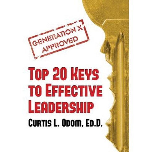 Generation X Approved - Top 20 Keys to Effective Leadership Hardcover, Booknology