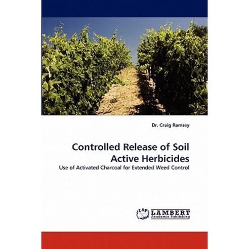 Controlled Release of Soil Active Herbicides Paperback, LAP Lambert Academic Publishing