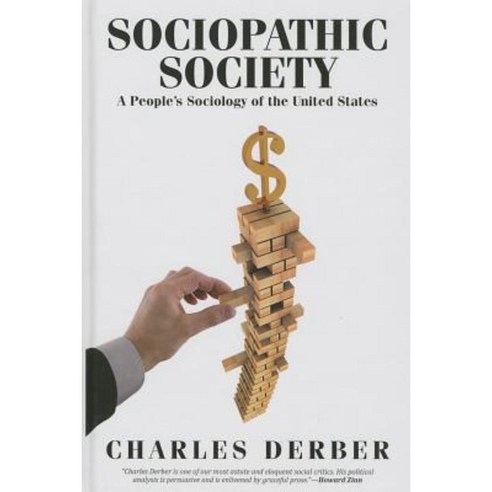 Sociopathic Society: A People''s Sociology of the United States Hardcover, Paradigm Publishers