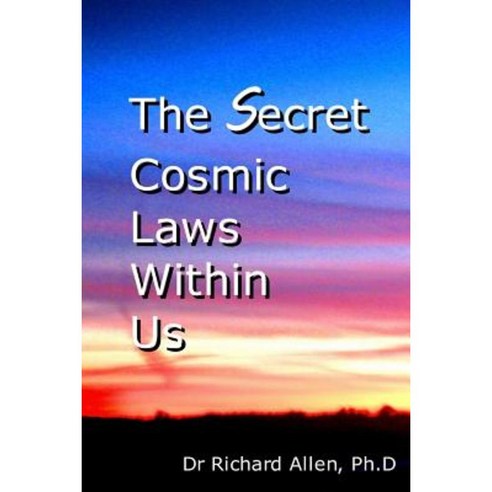 The Secret Cosmic Laws Within Us Paperback, Createspace