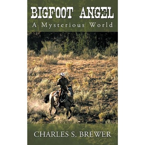 Bigfoot Angel: A Mysterious World Paperback, iUniverse