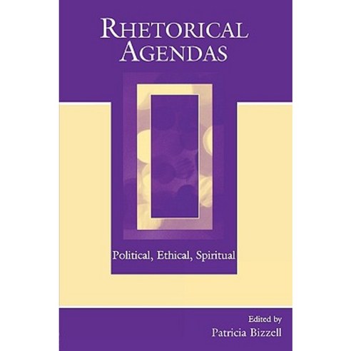 Rhetorical Agendas: Political Ethical Spiritual Paperback, Lawrence Erlbaum Associates