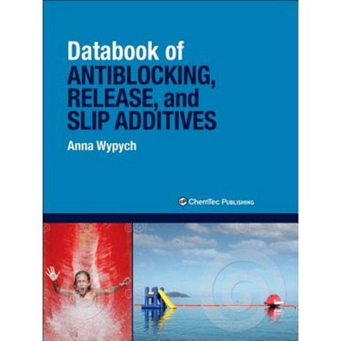 Databook of Antiblocking Release and Slip Additives Hardcover, Chemtec Publishing