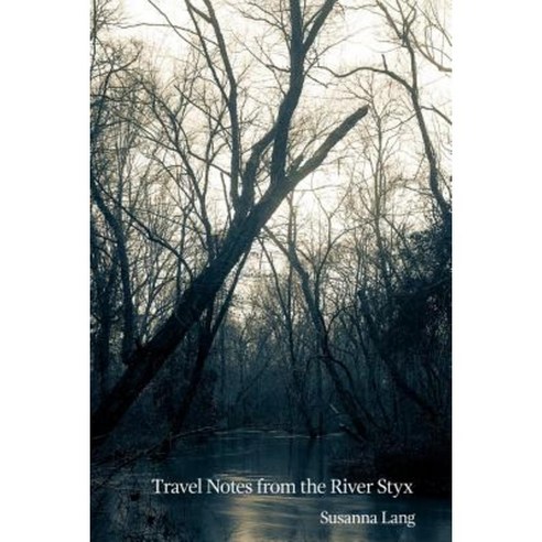 Travel Notes from the River Styx Paperback, Terrapin Books