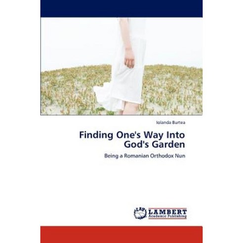 Finding One''s Way Into God''s Garden Paperback, LAP Lambert Academic Publishing