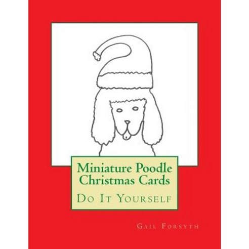 Miniature Poodle Christmas Cards: Do It Yourself Paperback, Createspace