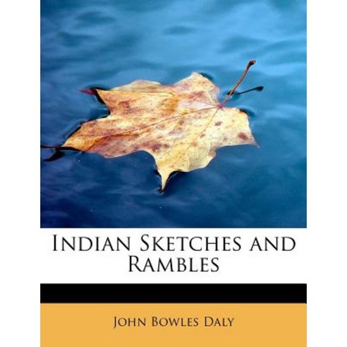 Indian Sketches and Rambles Paperback, BiblioLife