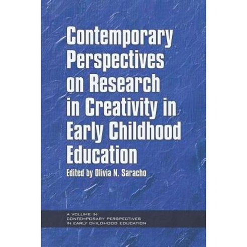 Contemporary Perspectives on Research in Creativity in Early Childhood Education Paperback, Information Age Publishing