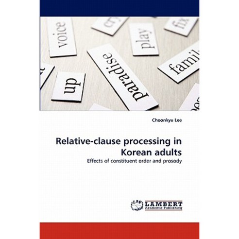 Relative-Clause Processing in Korean Adults Paperback, LAP Lambert Academic Publishing