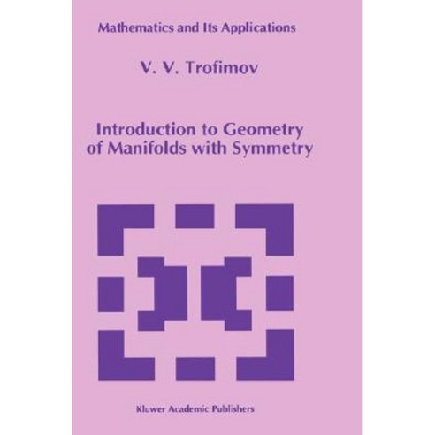 Introduction to Geometry of Manifolds with Symmetry Hardcover, Springer