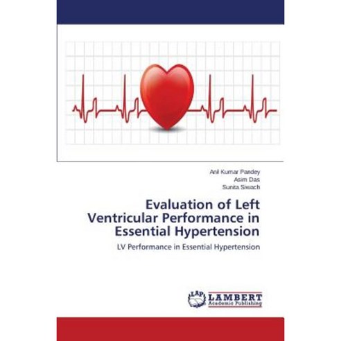 Evaluation of Left Ventricular Performance in Essential Hypertension Paperback, LAP Lambert Academic Publishing