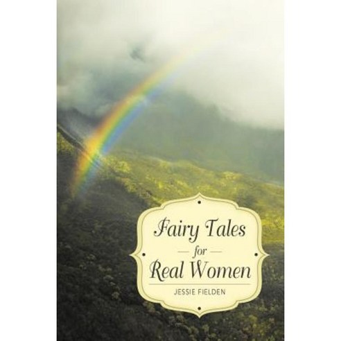 Fairy Tales for Real Women Paperback, Balboa Press