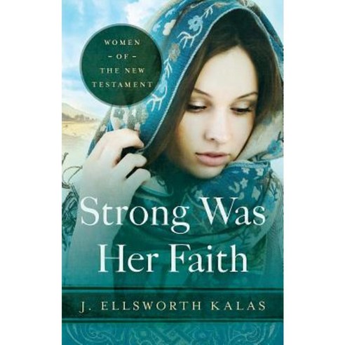 Strong Was Her Faith: Women of the New Testament Paperback, Abingdon Press