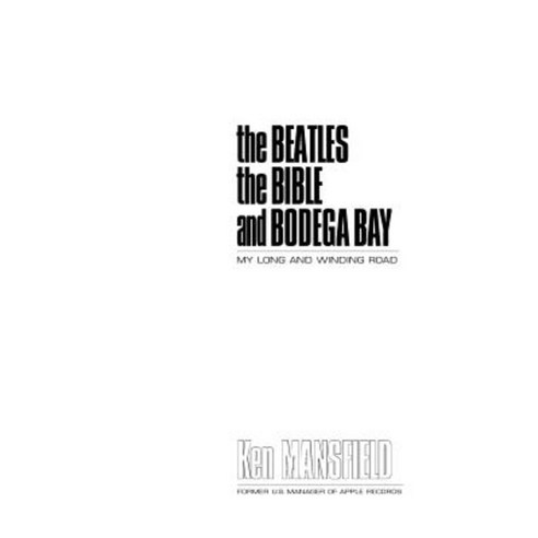 The Beatles the Bible and Bodega Bay Paperback, Au Bay Communications