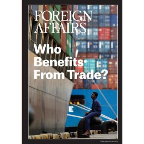 Who Benefits from Trade? Paperback, Council on Foreign Relations