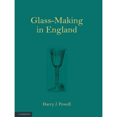 Glass-Making in England, Cambridge University Press