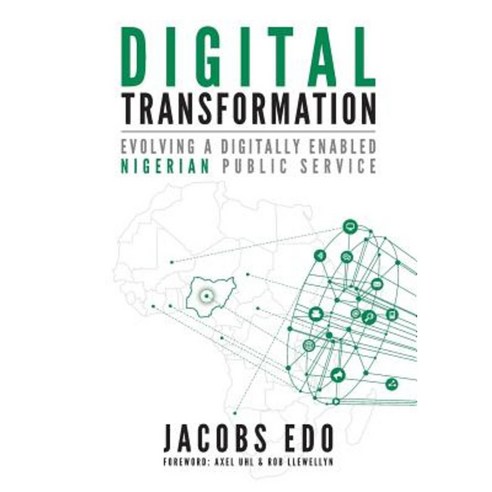 Digital Transformation: Evolving a Digitally Enabled Nigerian Public Service Paperback, Jacobs Edoite EDO