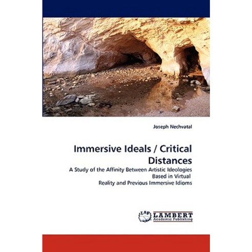 Immersive Ideals / Critical Distances Paperback, LAP Lambert Academic Publishing