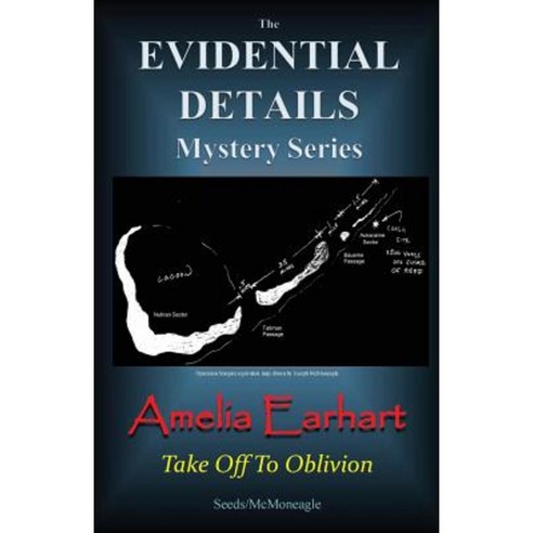 Amelia Earhart: Take Off to Oblivion Paperback, Evidential Details