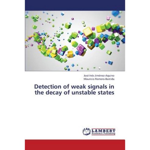 Detection of Weak Signals in the Decay of Unstable States Paperback, LAP Lambert Academic Publishing