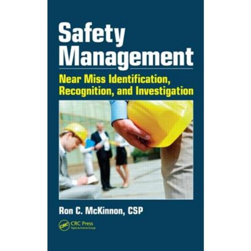 Safety Management: Near Miss Identification Recognition and Investigation Hardcover, CRC Press