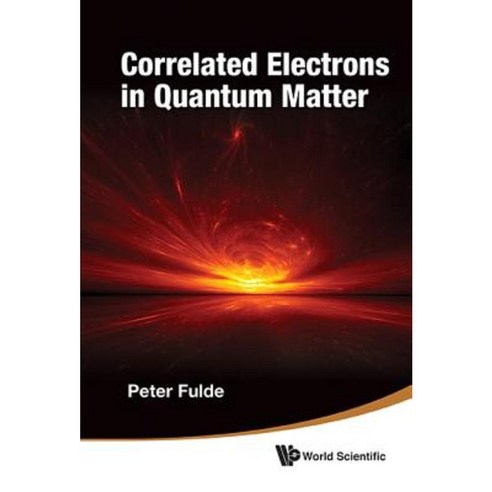 Correlated Electrons in Quantum Matter Paperback, World Scientific Publishing Company