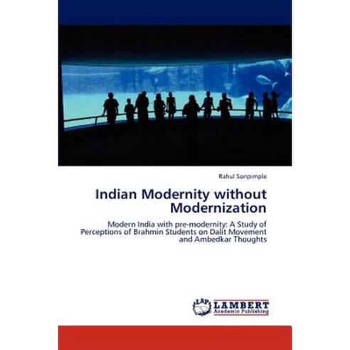Indian Modernity Without Modernization Paperback, LAP Lambert Academic Publishing
