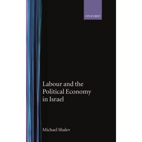 Labour and the Political Economy in Israel Hardcover, OUP Oxford
