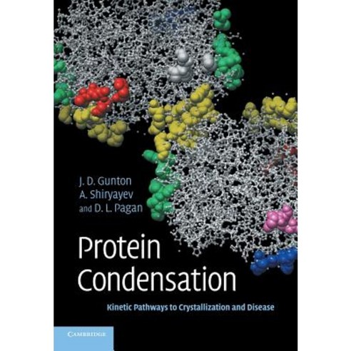 Protein Condensation:Kinetic Pathways to Crystallization and Disease, Cambridge University Press