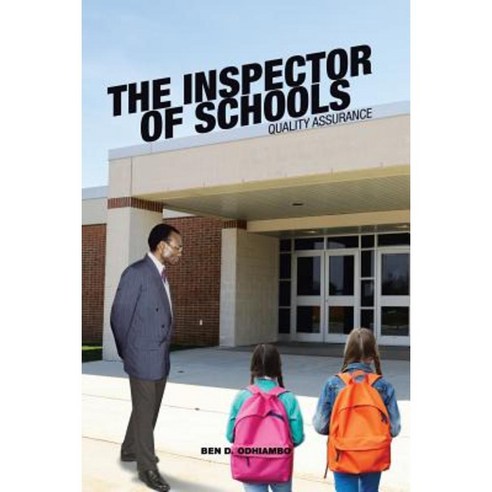 The Inspector of Schools: Quality Assurance Paperback, Partridge Publishing