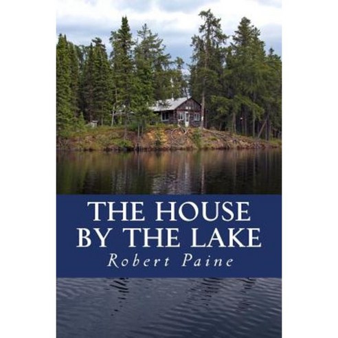 The House by the Lake: A Post-Apocalyptic Novella Paperback, Createspace