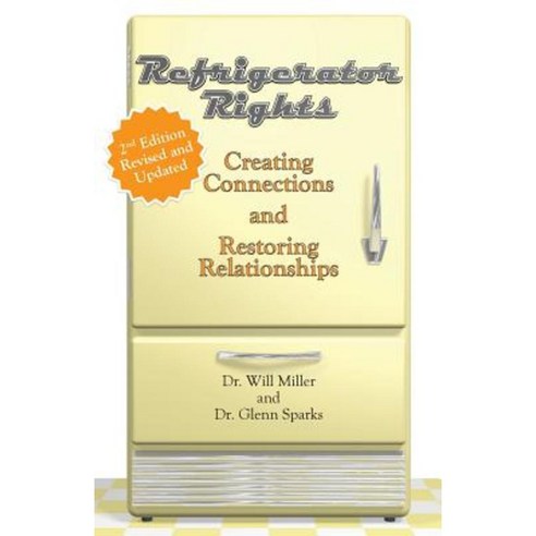 Refrigerator Rights: Creating Connection and Restoring Relationships 2nd Edition Paperback, White River Press